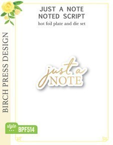 Just A Note Noted Script Hot Foil Plate and Die Set